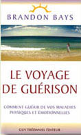 Livre de Brandon Bays : Le Voyage de Guérison - Comment guérir de vos maladies physiques et émotionnelles